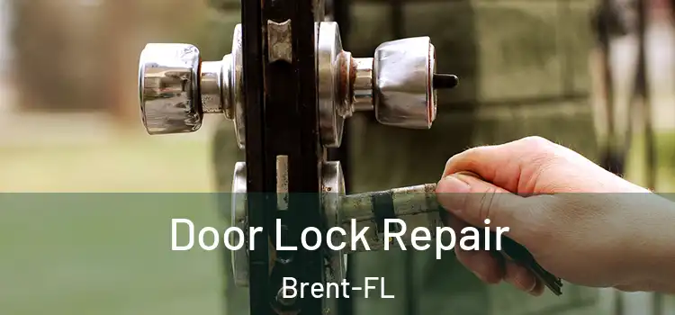 Door Lock Repair Brent-FL