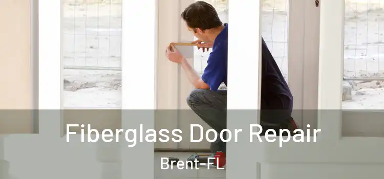 Fiberglass Door Repair Brent-FL